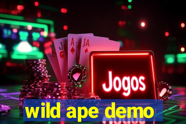 wild ape demo